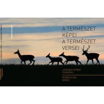 A természet képei – A természet versei - LIPOVSZKY GYÖRGY – PETRŐCZI ÉVA