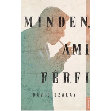 Minden, ami férfi - David Szalay