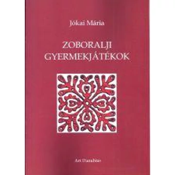 Zoboralji gyermekjátékok - Jókai Mária