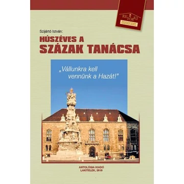 Húszéves a Százak Tanácsa - dr. Szijártó István