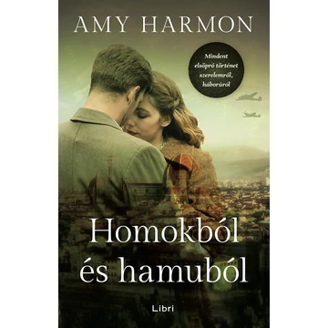Homokból és hamuból - Mindent elsöprő történet szerelemről, háborúról - Harmon