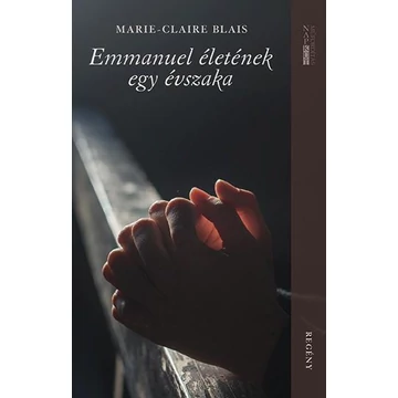 Emmanuel életének egy évszaka - Marie-Claire Blais