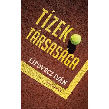 Tízek társasága - Lipovecz Iván
