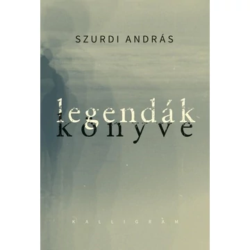 Legendák könyve - Szurdi András