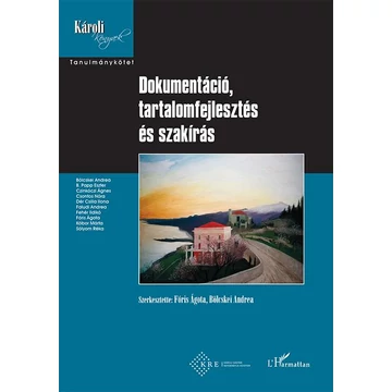 Dokumentáció, tartalomfejlesztés és szakírás - Fóris Ágota–Bölcskei Andrea 