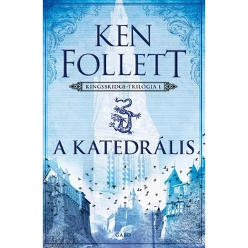 A katedrális - Kingsbridge-trilógia I. (2. átdolgozott kiadás) - Ken Follet