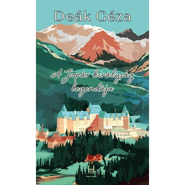 A Jopár királyság legendája - Deák Géza