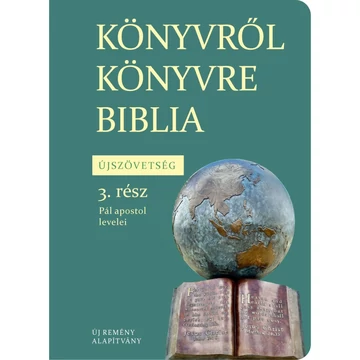 KÖNYVRŐL KÖNYVRE BIBLIA - ÚJSZÖVETSÉG 3. rész - Pál apostol levelei