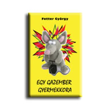 Egy gazember gyermekkora - Fetter György
