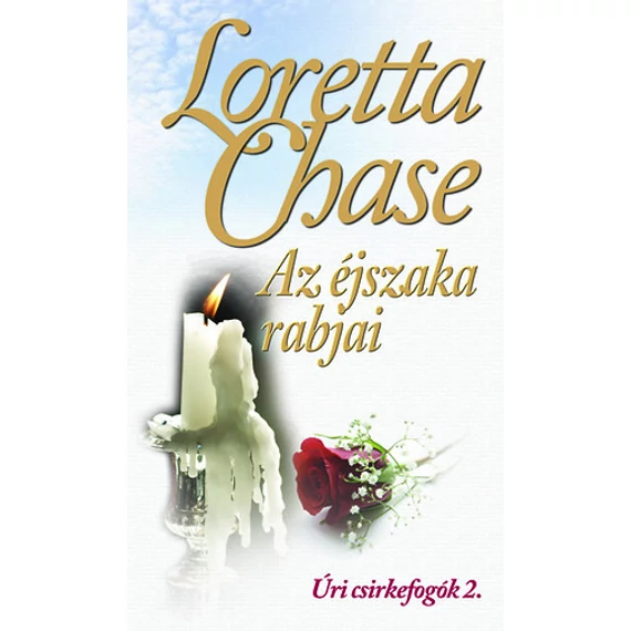 Az éjszaka rabjai - Úri csirkefogók trilógia 2. - Loretta Chase