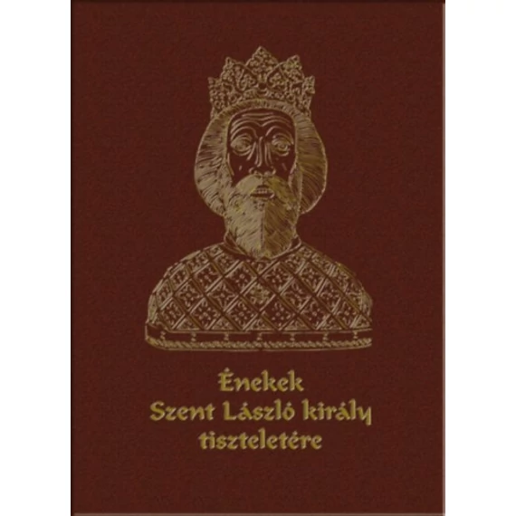 Énekek Szent László király tiszteletére