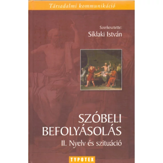 Szóbeli befolyásolás II. - Nyelv és szituáció - Síklaki István /szerk./
