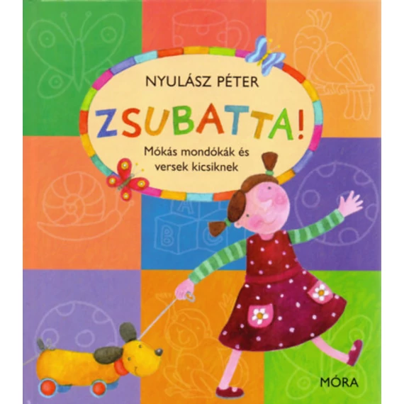 Zsubatta! - Mókás mondókák és versek kicsiknek - Nyulász Péter