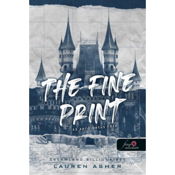The Fine Print - Az apró betűs rész - Dreamland Billionaires 1. - Lauren Asher
