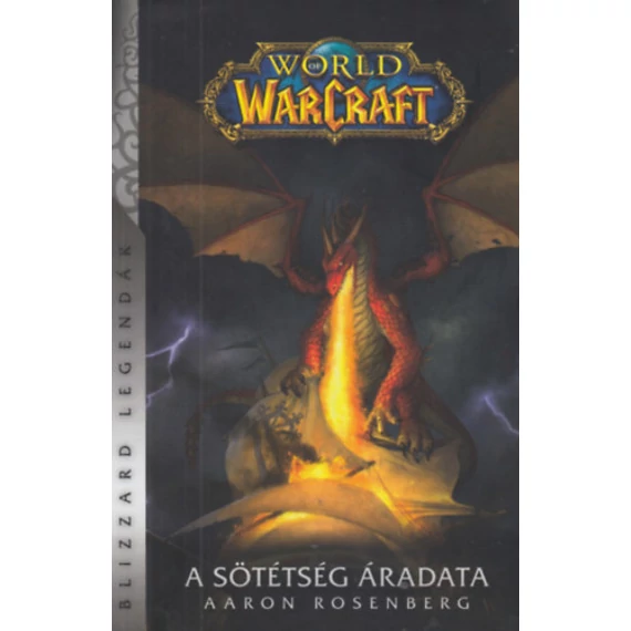 World of Warcraft: A Sötétség áradata - Aaron Rosenberg