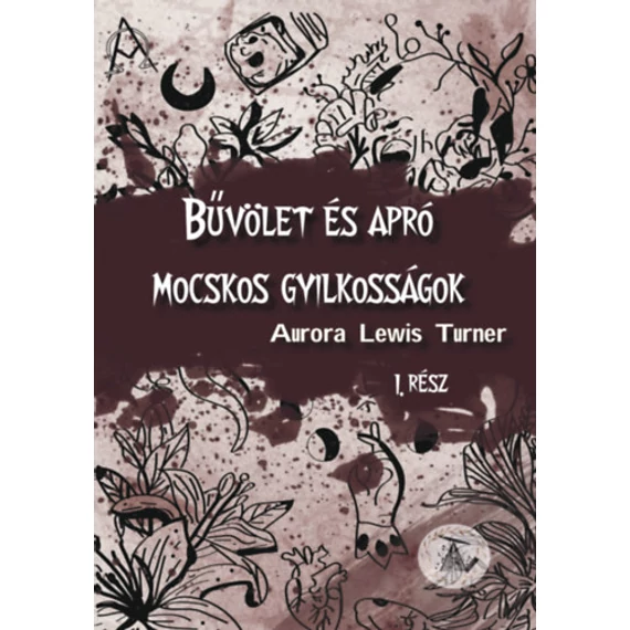 Bűvölet és apró mocskos gyilkosságok - Aurora Lewis Turner