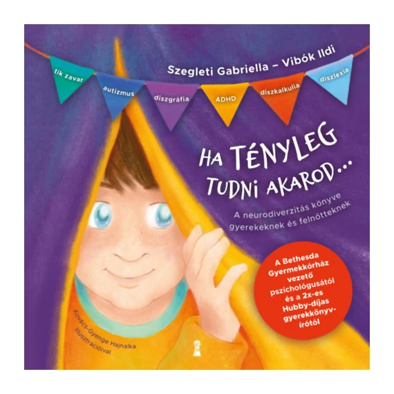 Ha tényleg tudni akarod... - A neurodiverzitás könyve gyerekeknek és felnőtteknek - Vibók Ildi