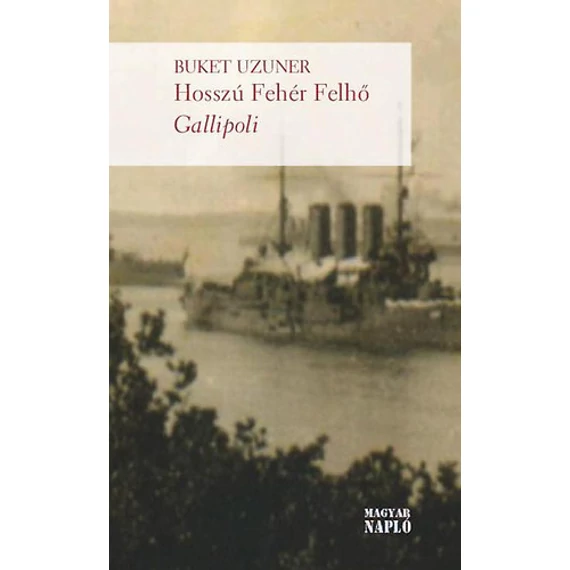Hosszú Fehér Felhő - Gallipoli - Buket Uzuner