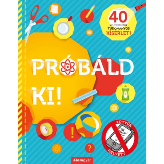 Próbáld ki! - 40 szupermenő tudományos kísérlet! - Rob Beattie