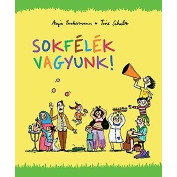 Sokfélék vagyunk! - Anja Tuckermann