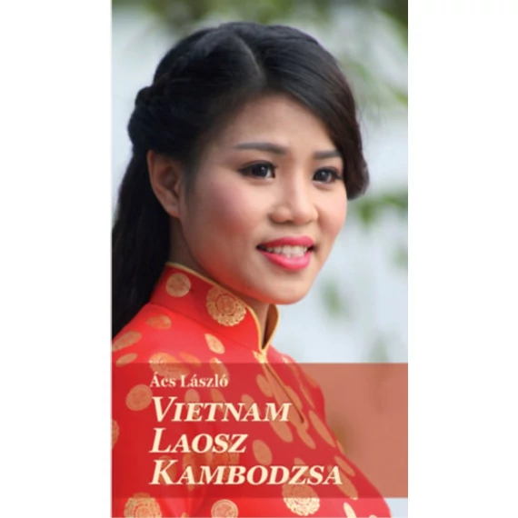 Vietnam, Laosz, Kambodzsa - Ács László
