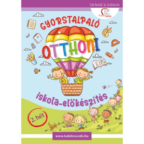 Gyorstalpaló 2. - Otthoni iskola-előkészítés - Deákné B. Katalin