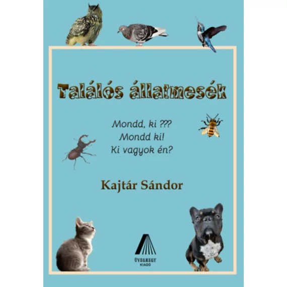 Találós állatmesék - Kajtár Sándor