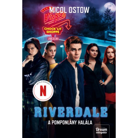 Riverdale - A pomponlány halála - Riverdale-sorozat 4. rész - Micol Ostow