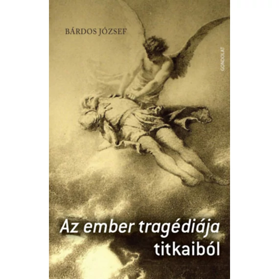 Az ember tragédiája titkaiból - Bárdos József