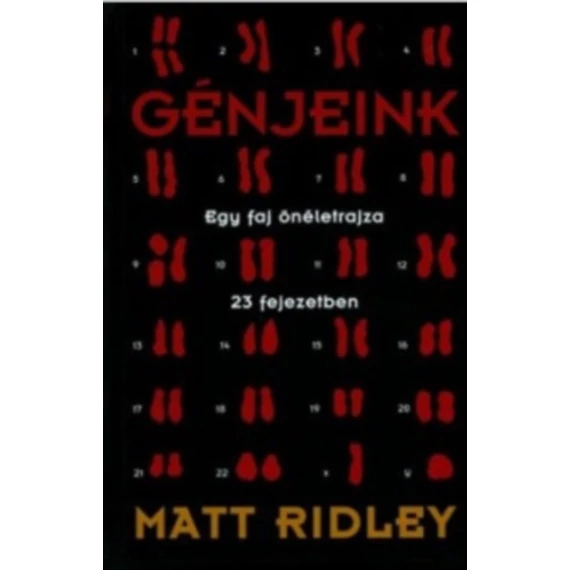 Génjeink - Egy faj önéletrajza 23 fejezetben - Matt Ridley