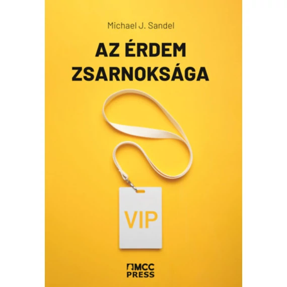 Az érdem zsarnoksága - Michael J. Sandel