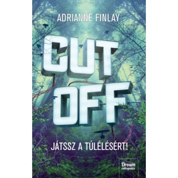 Cut Off - Játssz a túlélésért! - Adrianne Finlay
