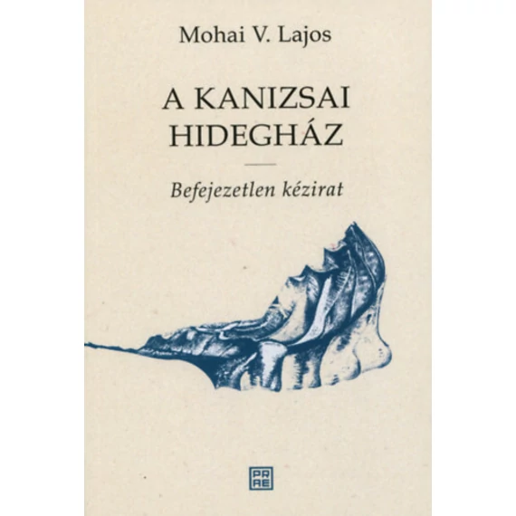 A Kanizsai Hidegház - Befejezetlen kézirat - Mohaiv. Lajos
