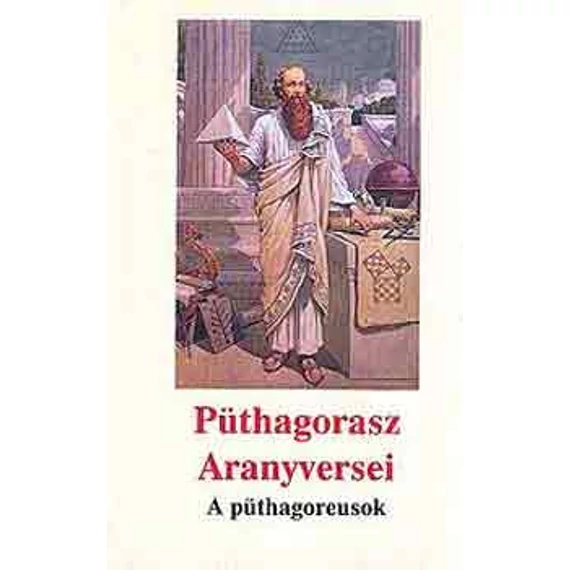 Püthagorasz Aranyversei  - A püthagoreusok - Dr. Kássa László 