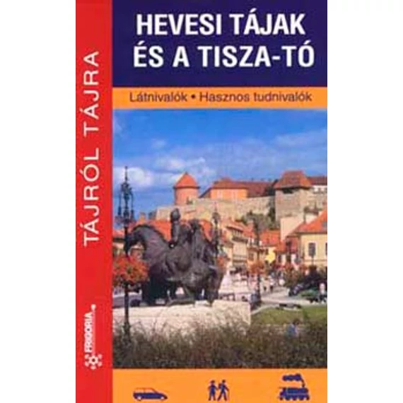 Hevesi tájak és a Tisza-tó - Látnivalók - Hasznos tudnivalók