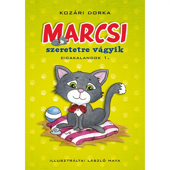 Marcsi szeretetre vágyik - Cicakalandok 1. - Kozári Dóra Éva