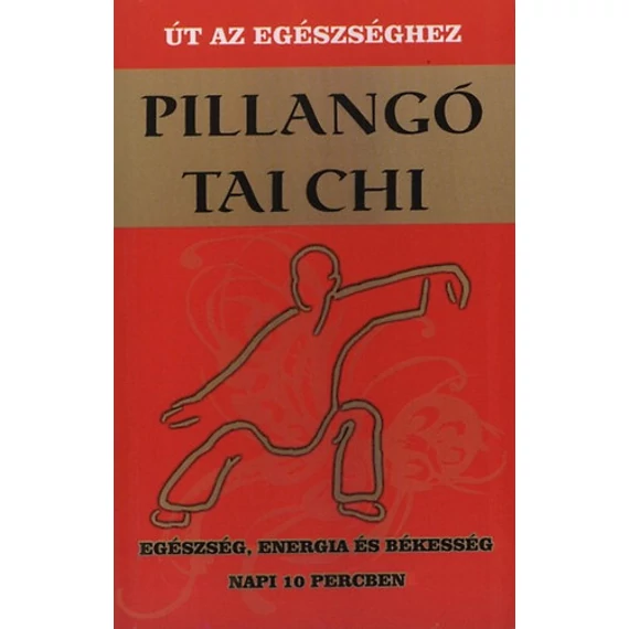Pillangó tai chi - Út az egészséghez - Egészség, energia és békesség napi 10 percben - Martin Faulks