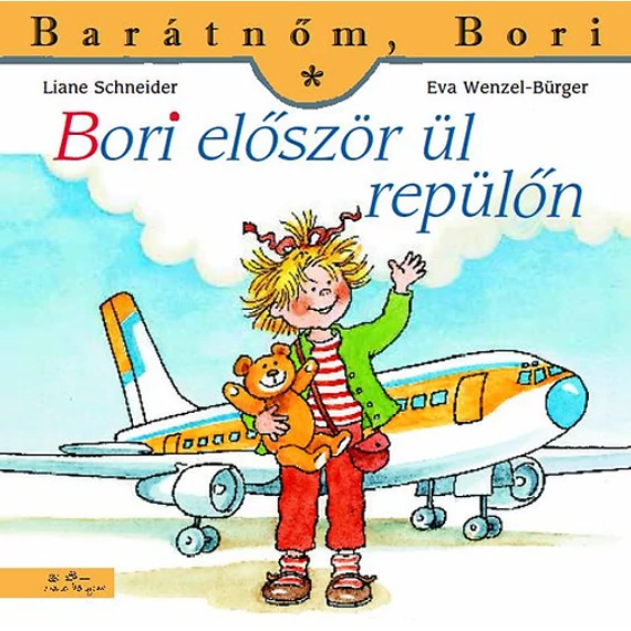 Bori először ül repülőn - Barátnőm, Bori 28. - Liane Schneider