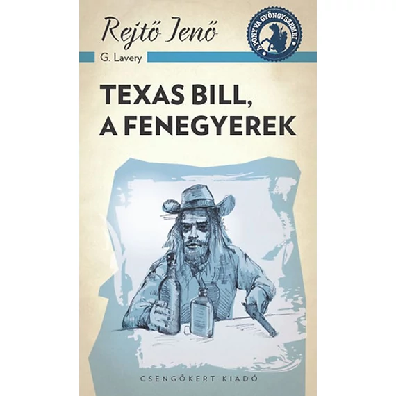 Texas Bill, a fenegyerek - Rejtő Jenő