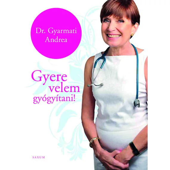 Gyere velem gyógyítani! - Gyarmati Andrea