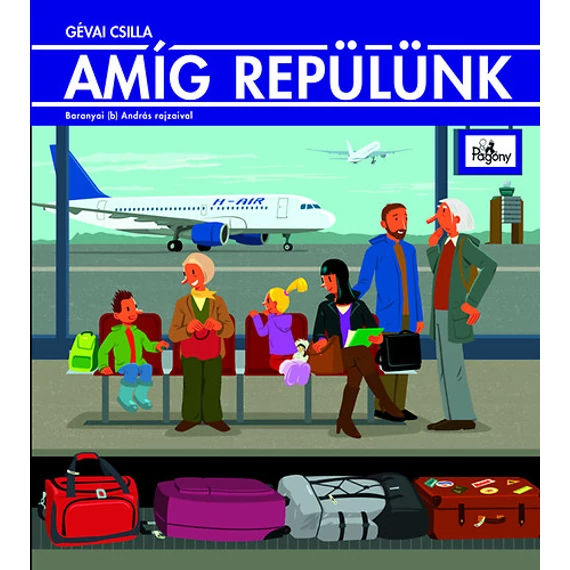 Amíg repülünk - Gévai Csilla