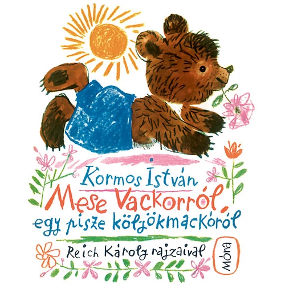 Mese Vackorról, egy pisze kölyökmackóról - Kormos István