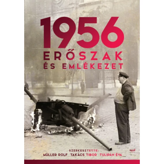 1956: Erőszak és emlékezet - Müller Rolf