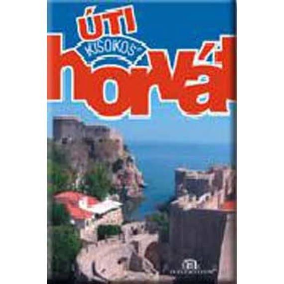 Horvát úti kisokos - Petrics Mária 
