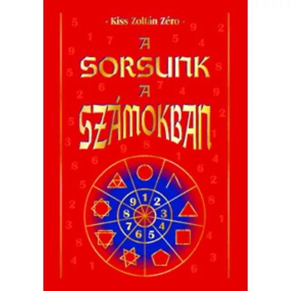 A Sorsunk a Számokban - Kiss Zoltán Zéró