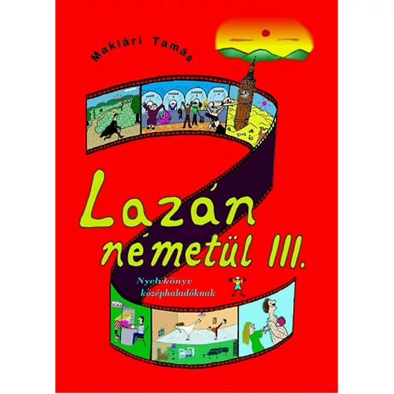 Lazán németül III. - Nyelvkönyv középhaladóknak - Maklári Tamás