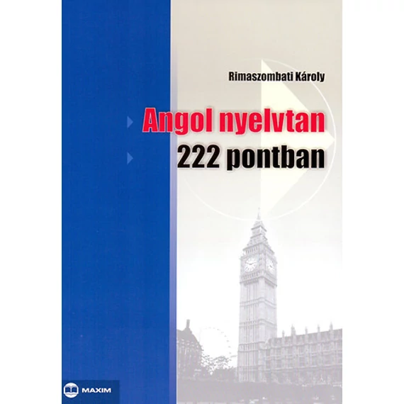 Angol nyelvtan 222 pontban - Rimaszombati Károly