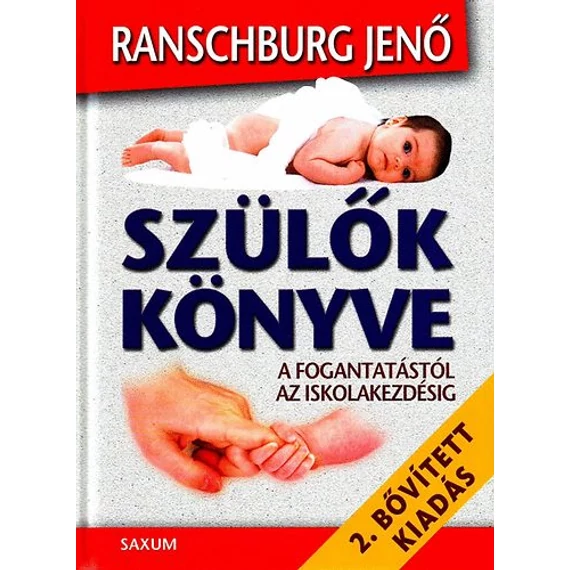 Szülők könyve  - A fogantatástól az iskolakezdésig - Ranschburg Jenő