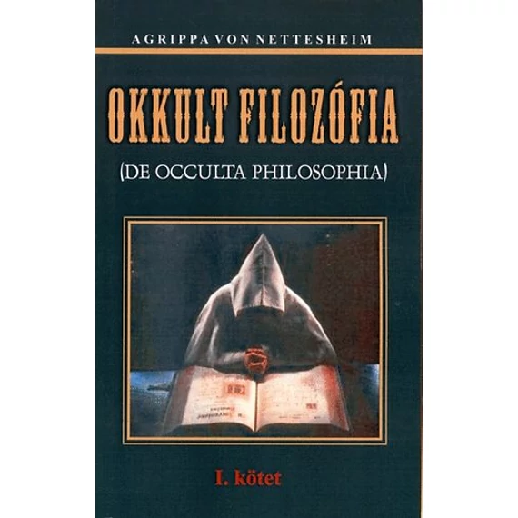 Okkult filozófia I. kötet - Agrippa von Nettesheim