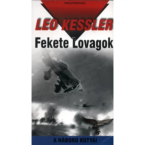 Fekete Lovagok - A háború kutyái 11. - A háború kutyái 11. - Leo Kessler